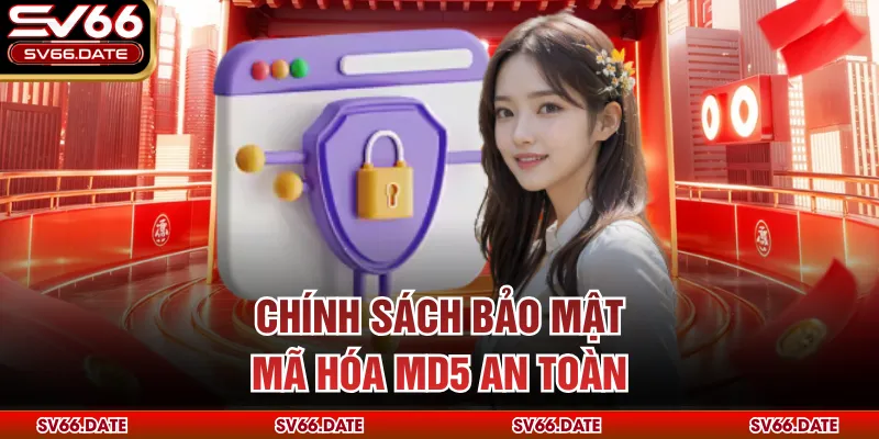 Chính sách bảo mật mã hóa MD5 an toàn