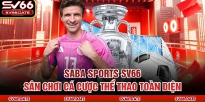 Saba Sports SV66 – Sân Chơi Cá Cược Thể Thao Toàn Diện