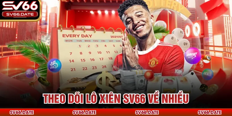 Theo dõi lô xiên SV66 về nhiều